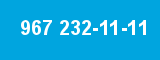 967 232-11-11 967 232-11-11